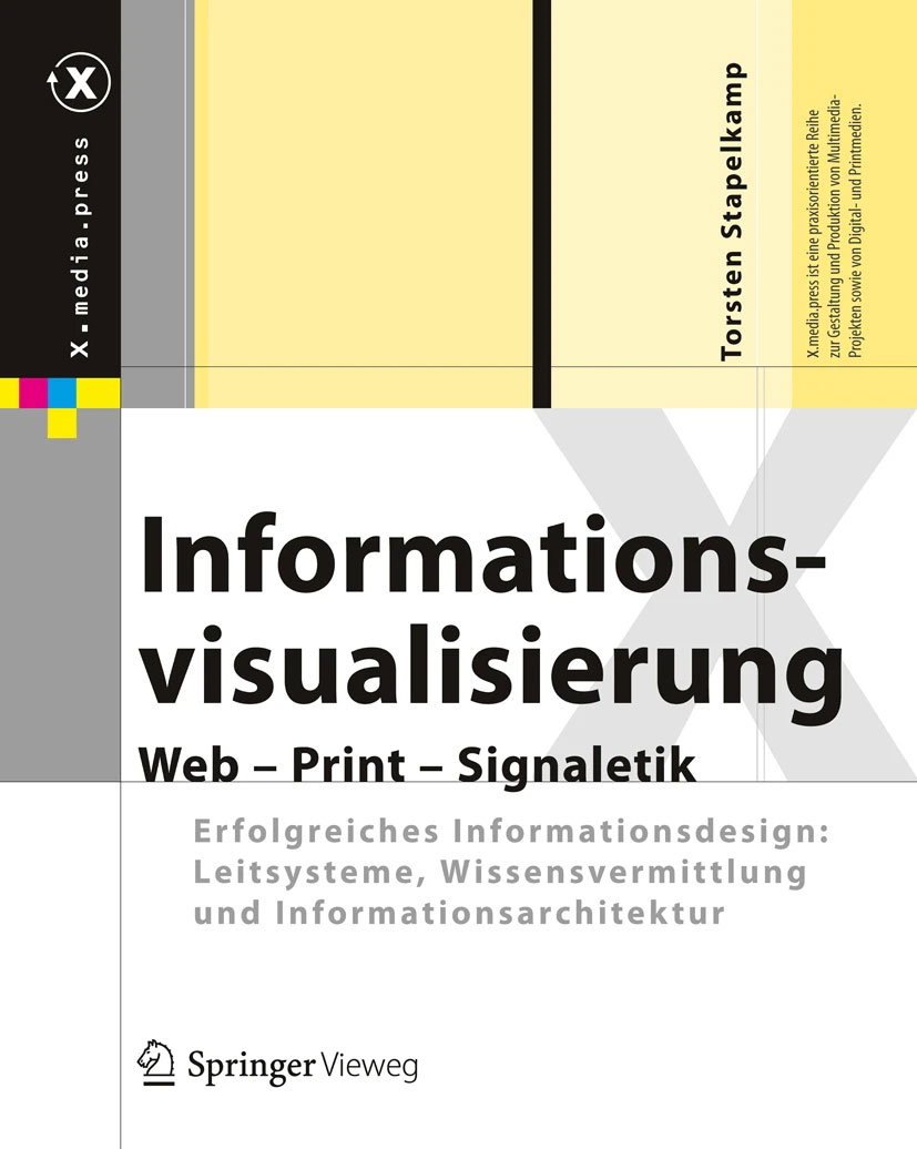 Informationsvisualisierung: Web - Print - Signaletik. Erfolgreiches Informationsdesign: Leitsysteme, Wissensvermittlung und Informationsarchitektur